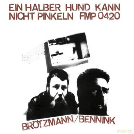 Peter Brötzmann/Han Bennink: Ein Halber Hund Kann Nicht Pinkeln [Winyl]