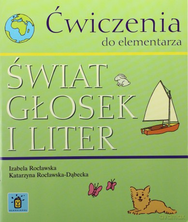 Świat głosek i liter. Ćwiczenia do elementarza [KSIĄŻKA]