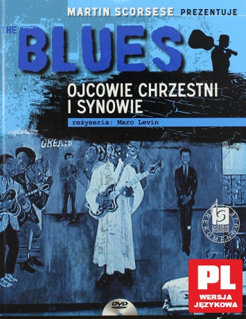 Martin Scorsese Prezentuje The Blues 6: Ojcowie Chrzestni i Synowie (booklet) [DVD]