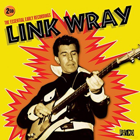 Link Wray: The Essential Early Recordings [2CD]