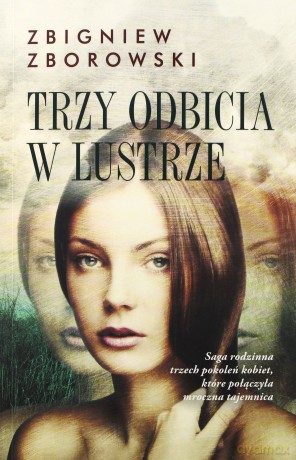 Trzy odbicia w lustrze - Zbigniew Zborowski [KSIĄŻKA]