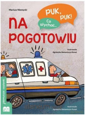 Puk,Puk! Co Słychać... Na pogotowiu - Mariusz Niemycki [KSIĄŻKA]