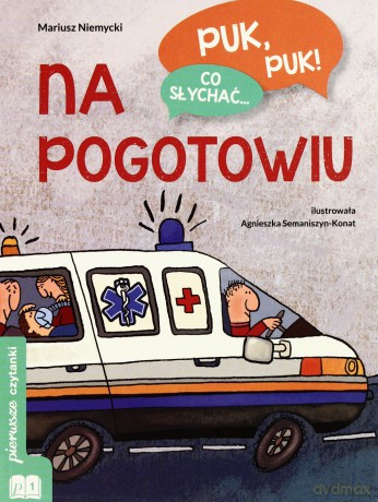 Puk,Puk! Co Słychać... Na pogotowiu - Mariusz Niemycki [KSIĄŻKA]