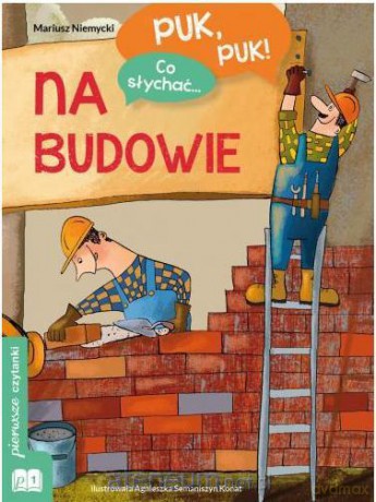 Puk,Puk! Co Słychać... Na budowie - Mariusz Niemycki [KSIĄŻKA]