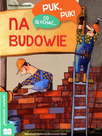 Puk,Puk! Co Słychać... Na budowie - Mariusz Niemycki [KSIĄŻKA]