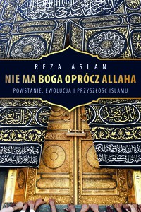 Nie ma Boga prócz Allaha - Aslan Reza [KSIĄŻKA]