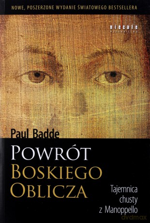 Powrót Boskiego Oblicza. Tajemnic chusty z Manopello - Badde Paul [KSIĄŻKA]