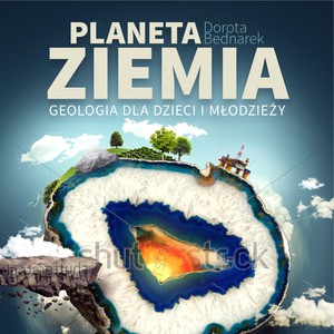 Matka Ziemia. Geologia dla dzieci i młodzieży - Bednarek Dorota [KSIĄŻKA]