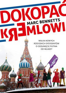 Dokopać Kremlowi - Bennetts Marc [KSIĄŻKA]