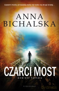 Czarci Most - Bichalska Anna [KSIĄŻKA]