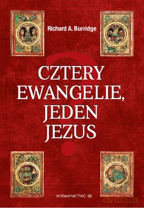 Cztery Ewangelie jeden Jezus - Burridge Richard A. [KSIĄŻKA]