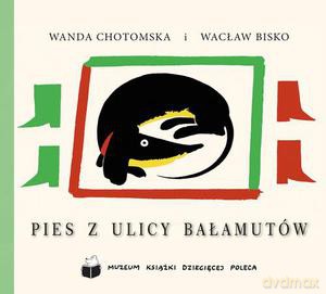 Pies z ulicy Bałamutów - Chotomska Wanda [KSIĄŻKA]