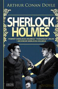 Sherlock Holmes: Powrót Sherlocka Holmesa. Pożegnalny ukłon. Archiwum Sherlocka Holmesa (Wyd. 2014) - Conan.Doyle Arthur [KSIĄŻKA]