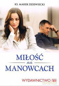 Miłość na manowcach - Dziewiecki Marek ks. [KSIĄŻKA]