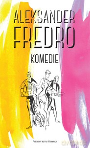 Komedie. Wybór (Wyd. 2014) - Fredro Aleksander [KSIĄŻKA]