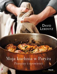 Moja kuchnia w Paryżu. Przepisy i opowieści - Lebovitz David [KSIĄŻKA]
