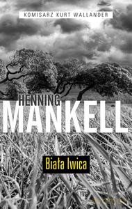 Biała lwica (Wyd. 2014) - Mankell Henning [KSIĄŻKA]