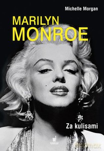 Marilyn Monroe. Za kulisami - Morgan Michelle [KSIĄŻKA]