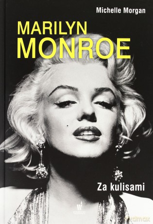Marilyn Monroe. Za kulisami - Morgan Michelle [KSIĄŻKA]