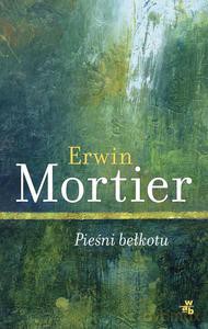 Pieśni bełkotu - Mortier Erwin [KSIĄŻKA]