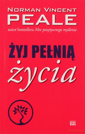 Żyj pełnią życia - Peale Norman Vincent [KSIĄŻKA]