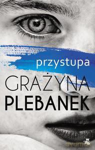 Przystupa (Wyd. 2014) - Plebanek Grażyna [KSIĄŻKA]