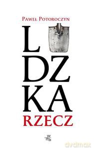 Ludzka rzecz (Wyd. 2014) - Potoroczyn Paweł [KSIĄŻKA]