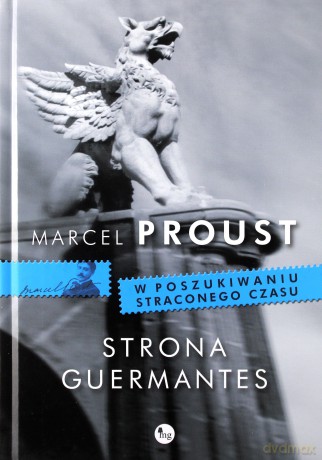 Strona Guermantes. Tom 3 cyklu W poszukiwaniu straconego czasu - Proust Marcel [KSIĄŻKA]
