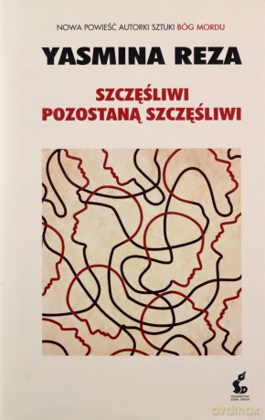 Szczęśliwi pozostaną szczęśliwi - Reza Yasmina [KSIĄŻKA]