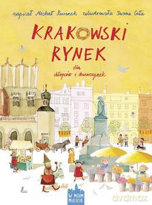 Krakowski Rynek dla chłopców i dziewczynek - Rusinek Michał [KSIĄŻKA]