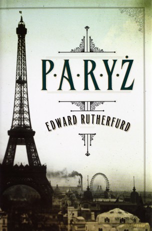 Paryż - Rutherfurd Edward [KSIĄŻKA]