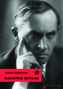 Mahatma Witkac - Siedlecka Joanna [KSIĄŻKA]