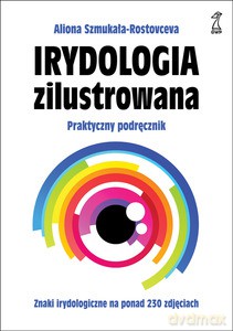Irydologia zilustrowana - Szmukała-Rostovceva Aliona [KSIĄŻKA]