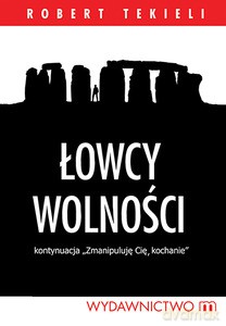 Łowcy wolności - Tekieli Robert [KSIĄŻKA]