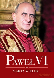 Paweł VI - Wielek Marta [KSIĄŻKA]
