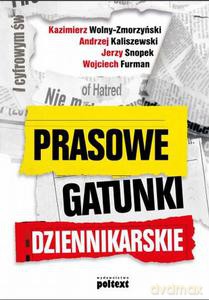Prasowe gatunki dziennikarskie - Wolny-Zmorzyński Kazimierz [KSIĄŻKA]