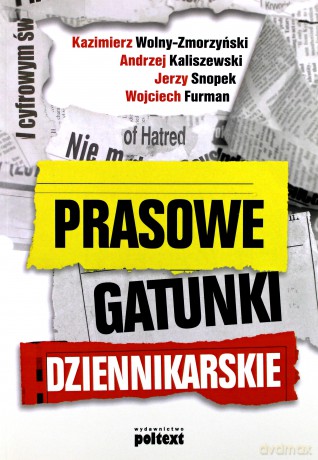 Prasowe gatunki dziennikarskie - Wolny-Zmorzyński Kazimierz [KSIĄŻKA]