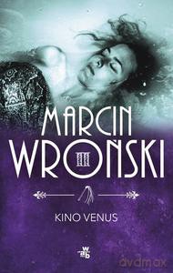 Kino Venus (Wyd. 2014) - Wroński Marcin [KSIĄŻKA]