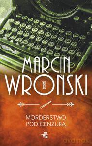 Morderstwo pod cenzurą (Wyd. 2014) - Wroński Marcin [KSIĄŻKA]