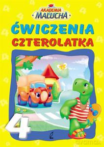 Ćwiczenia czterolatka. Akademia malucha - zbiorowa praca [KSIĄŻKA]