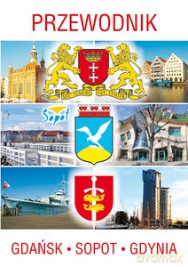 Przewodnik Gdańsk, Sopot, Gdynia - zespół redakcyjny [KSIĄŻKA]