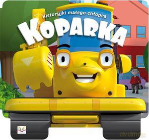 Historyjki małego chłopca Koparka [KSIĄŻKA]