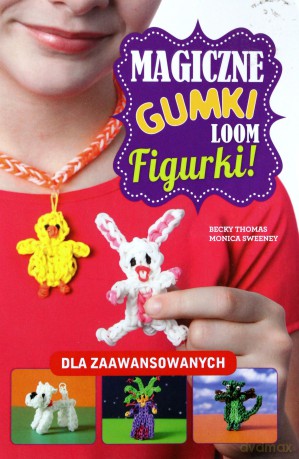 Magiczne gumki LOOM. Figurki [KSIĄŻKA]