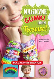 Magiczne gumki LOOM. Tęczowe [KSIĄŻKA]