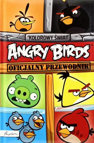 Angry Birds. Kolorowy świat. Oficjalny przewodnik [KSIĄŻKA]
