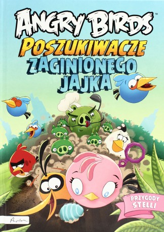 Angry Birds. Poszukiwacze zaginionego jajka. Przygody Stelli [KSIĄŻKA]