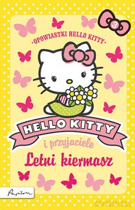 Hello Kitty i przyjaciele. Letni kiermasz [KSIĄŻKA]