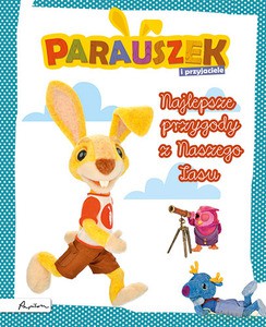 Parauszek i przyjaciele. Najlepsze przygody z Naszego Lasu [KSIĄŻKA]