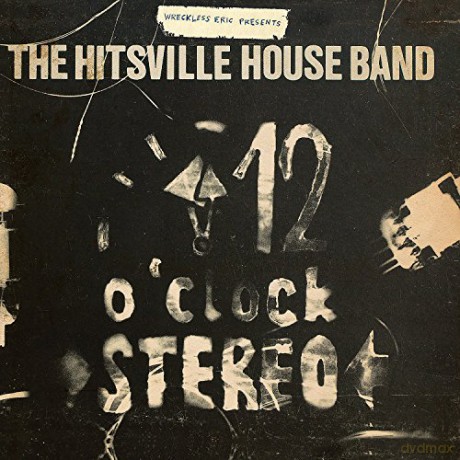 Wreckless Eric: Wreckless Eric Presents : The Hitsville Houseband\'s \'12 O\'Clock Stereo\' [CD]