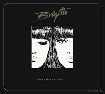 Brigitte: A Bouche Que Veux-Tu [CD]